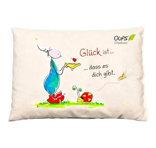 Oups-Zirbenkissen „Glück ist, dass es Dich gibt“